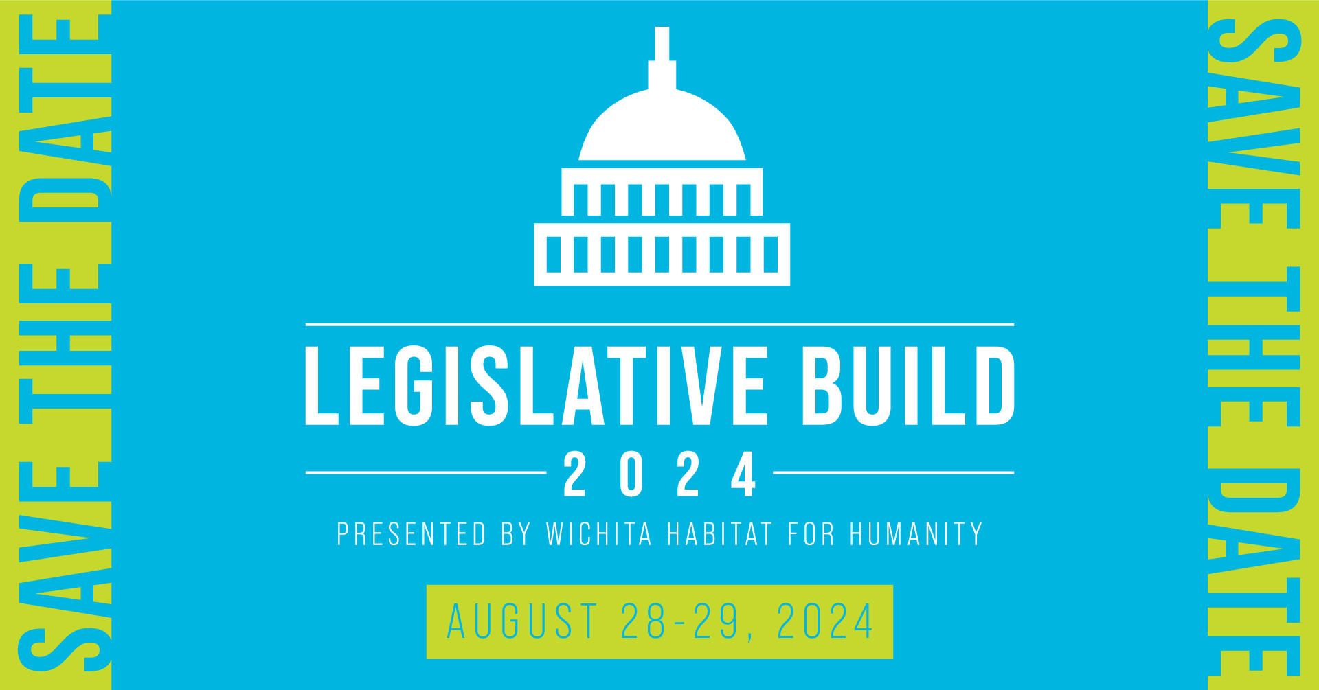 Legislative Build 2024 event banner, Save the Date, presented by Wichita Habitat for Humanity, August 28-29, 2024.