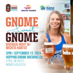 Gnome Sweet Gnome event banner, Giveback Night w/ Wichita Habitat, 3PM, September 13, 2024, Hopping Gnome Brewing Co. 1719 E. Victor St. Wichita, KS 67214.